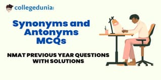 NMAT Synonyms and Antonyms MCQs with Solutions: Practice NMAT Previous Year Questions (PYQs)